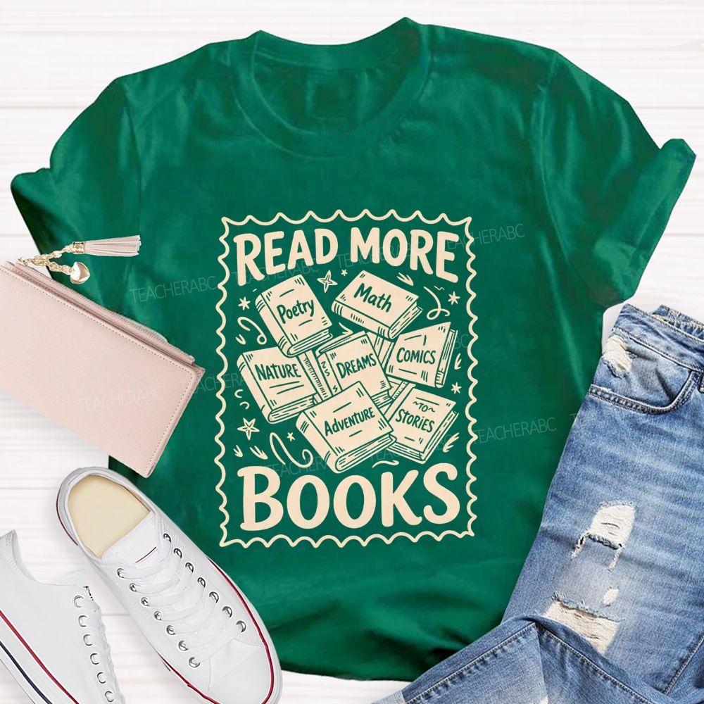 Read More Books Poetry Math Dreams Adventure Stories Teacher T-shirt