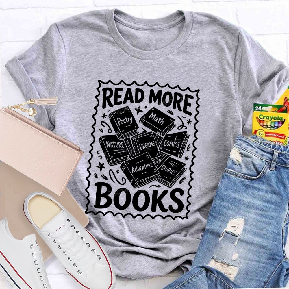 Read More Books Poetry Math Dreams Adventure Stories Teacher T-shirt