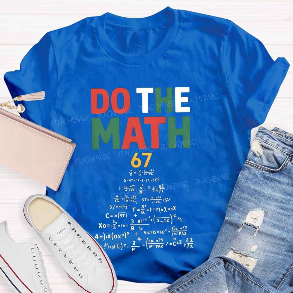 Do The Math And Math Equations Teacher T-shirt