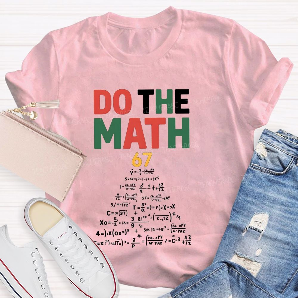Do The Math And Math Equations Teacher T-shirt