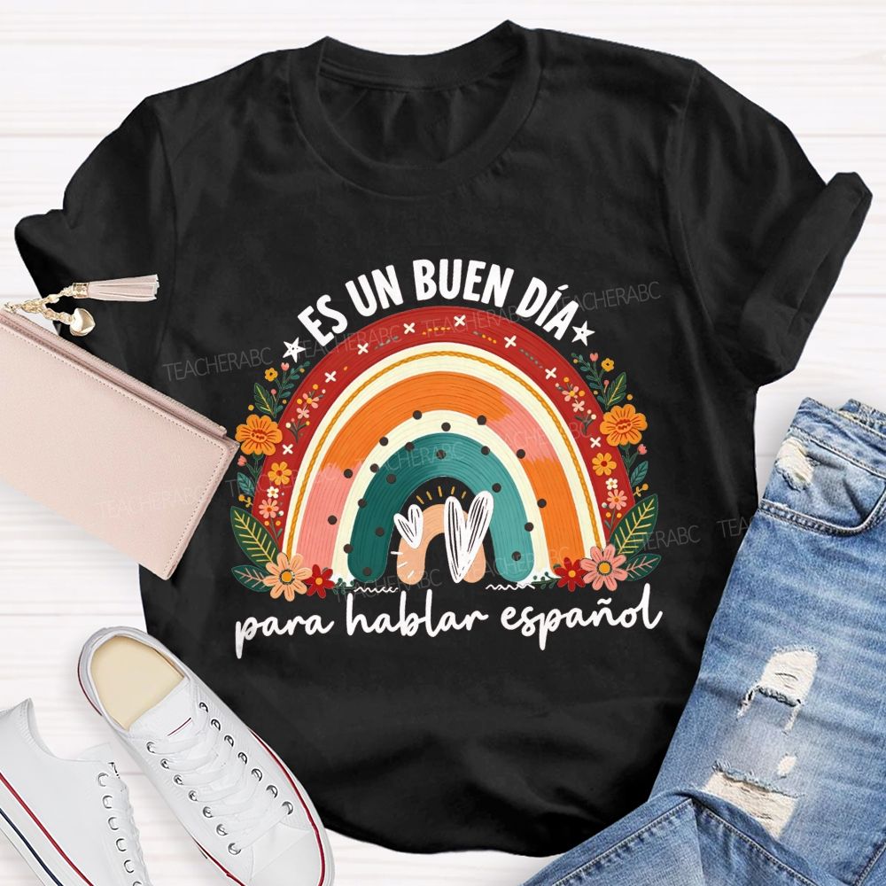 Es Un Buen Día Para Hablar Español Floral RainbowTeacher T-shirt