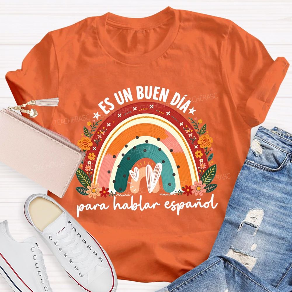 Es Un Buen Día Para Hablar Español Floral RainbowTeacher T-shirt