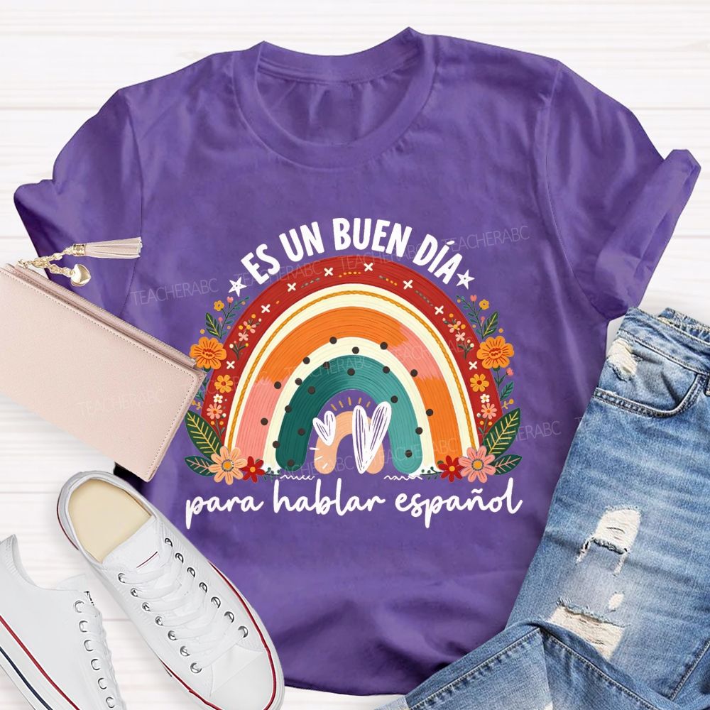 Es Un Buen Día Para Hablar Español Floral RainbowTeacher T-shirt