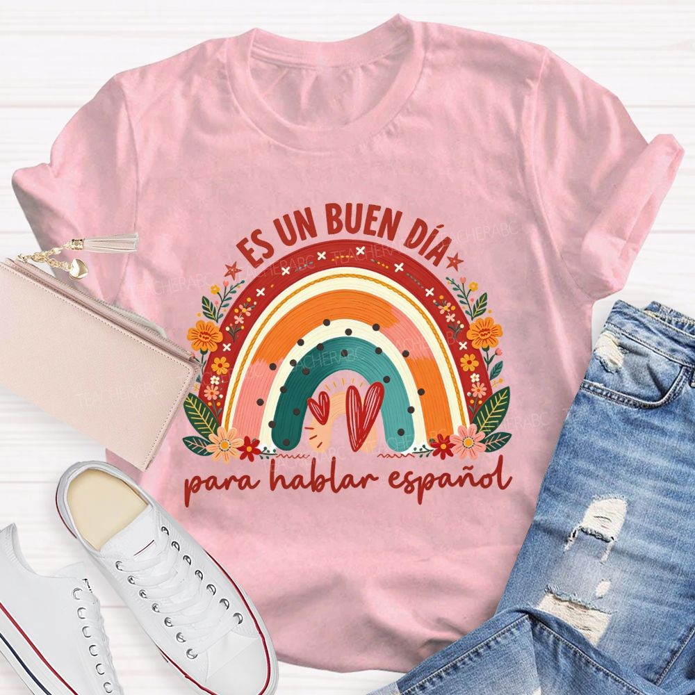 Es Un Buen Día Para Hablar Español Floral RainbowTeacher T-shirt