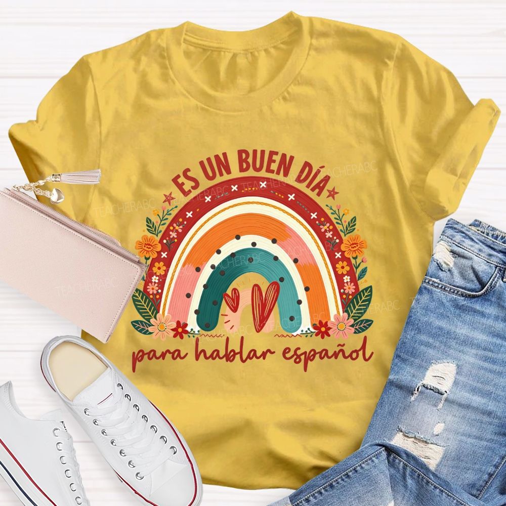 Es Un Buen Día Para Hablar Español Floral RainbowTeacher T-shirt