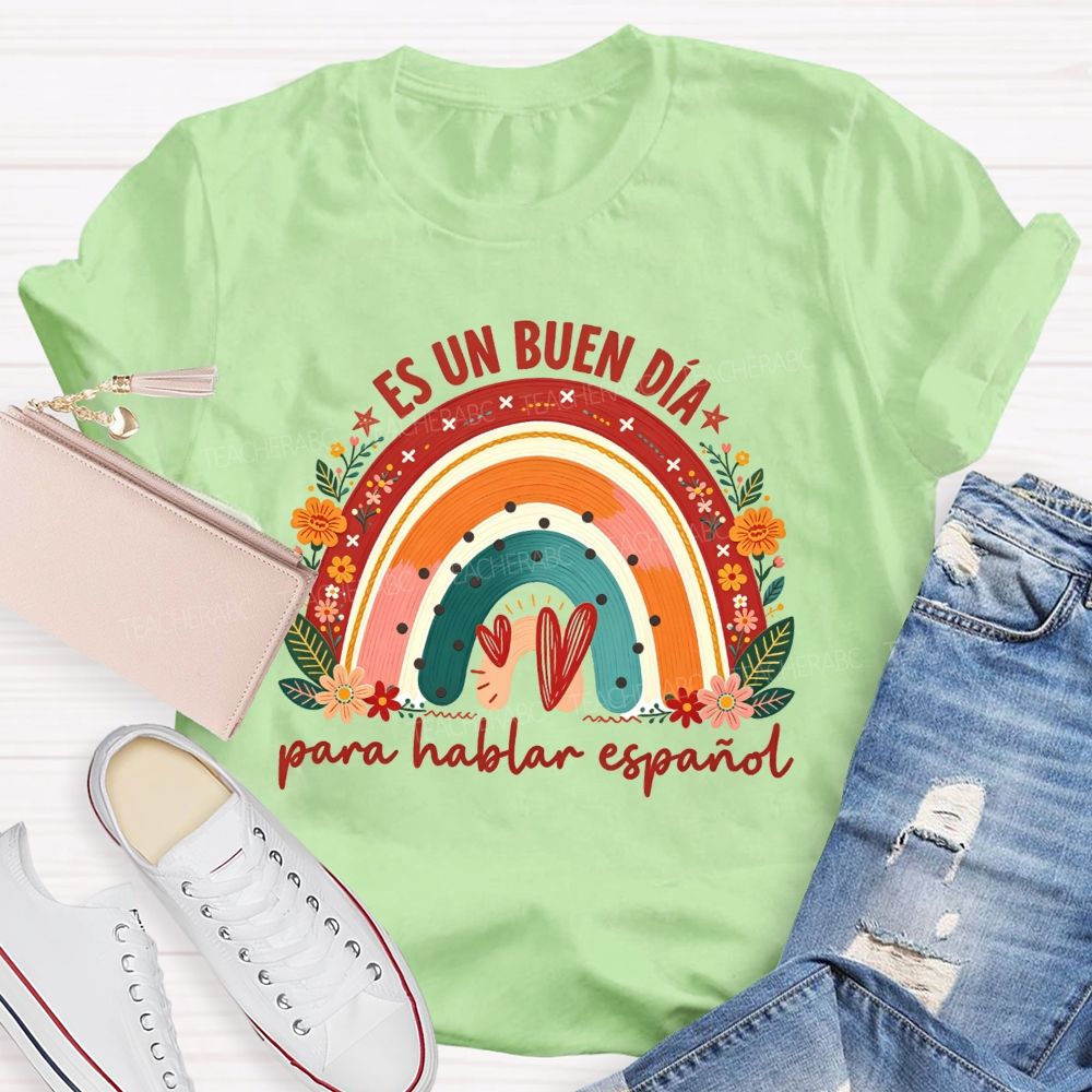 Es Un Buen Día Para Hablar Español Floral RainbowTeacher T-shirt
