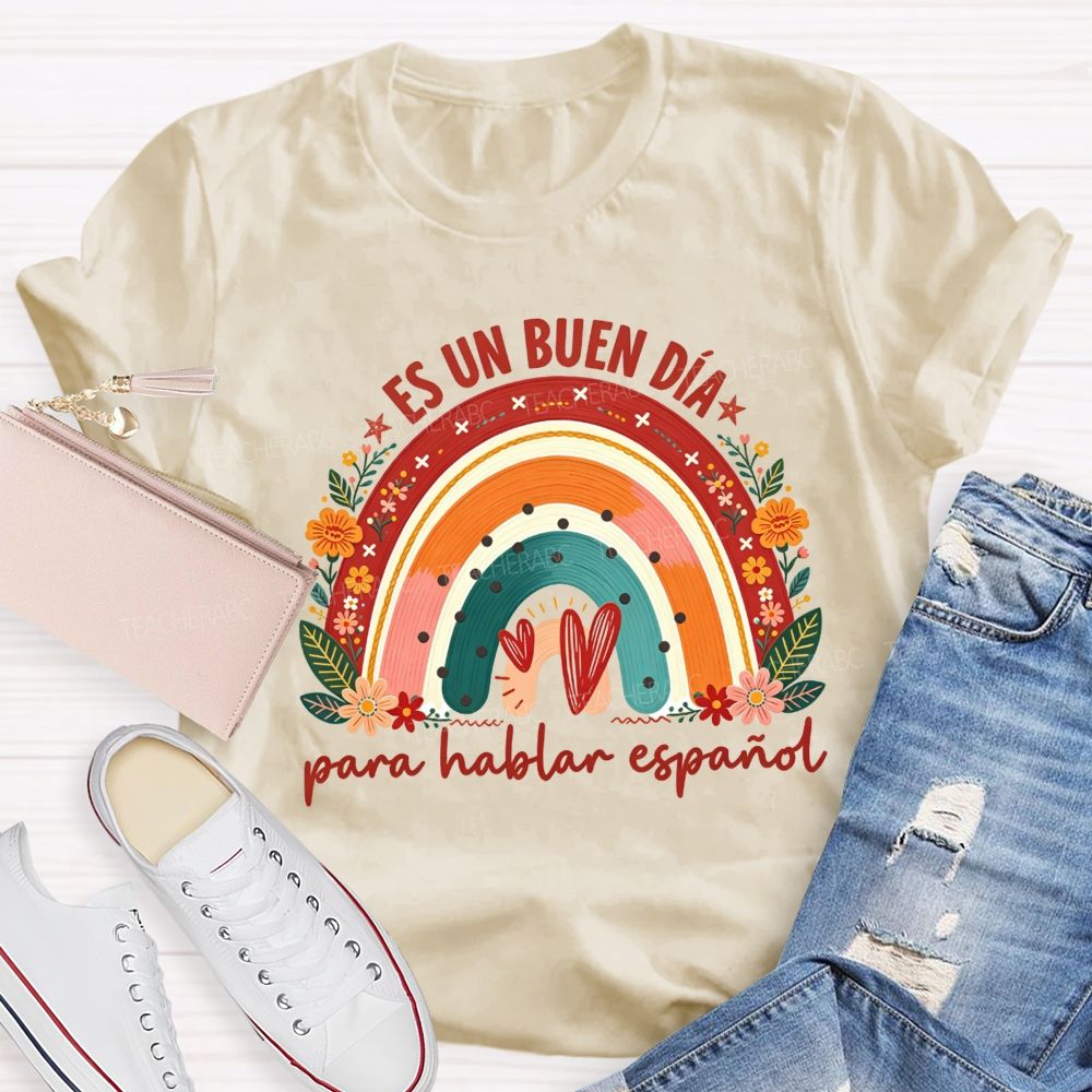 Es Un Buen Día Para Hablar Español Floral RainbowTeacher T-shirt