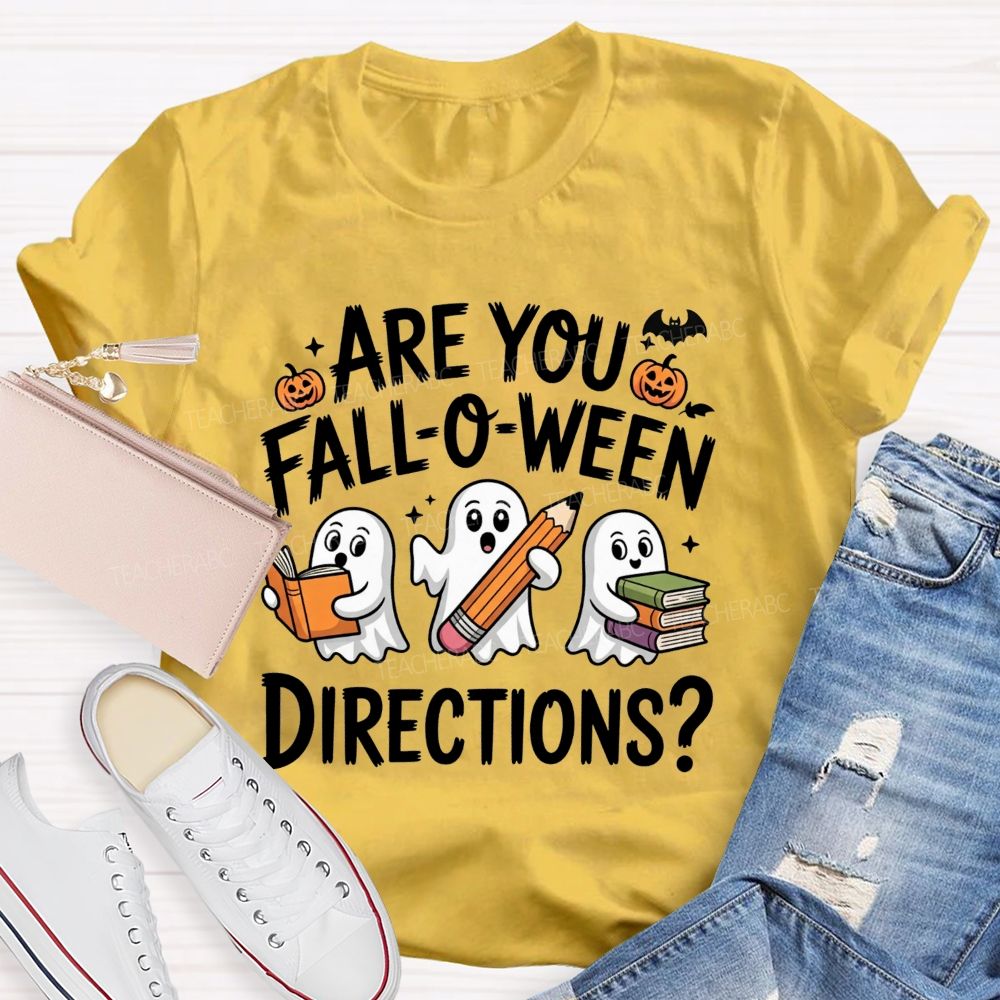 Are You Falloween Directions Teacher Vibes Teacher T-shirt
