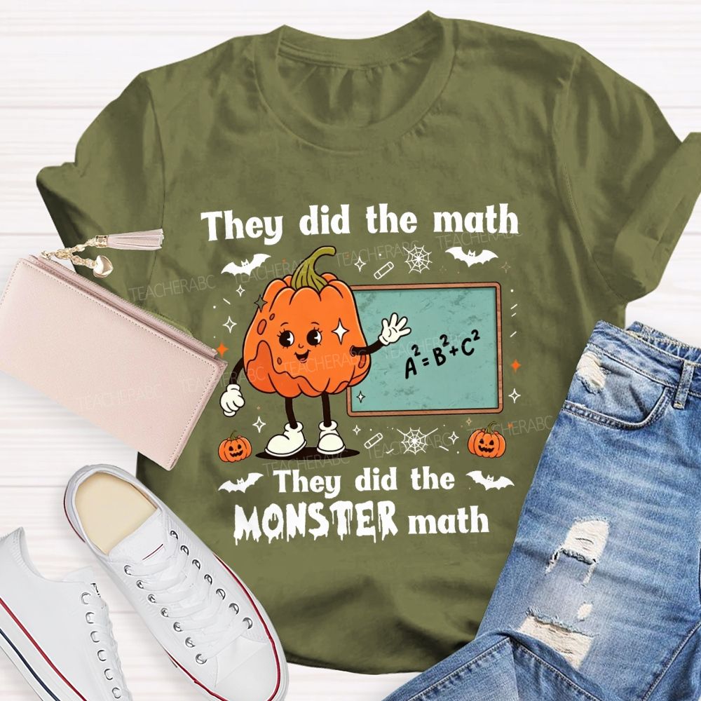 They Did The Math They Did The Monster Math Teacher T-shirt
