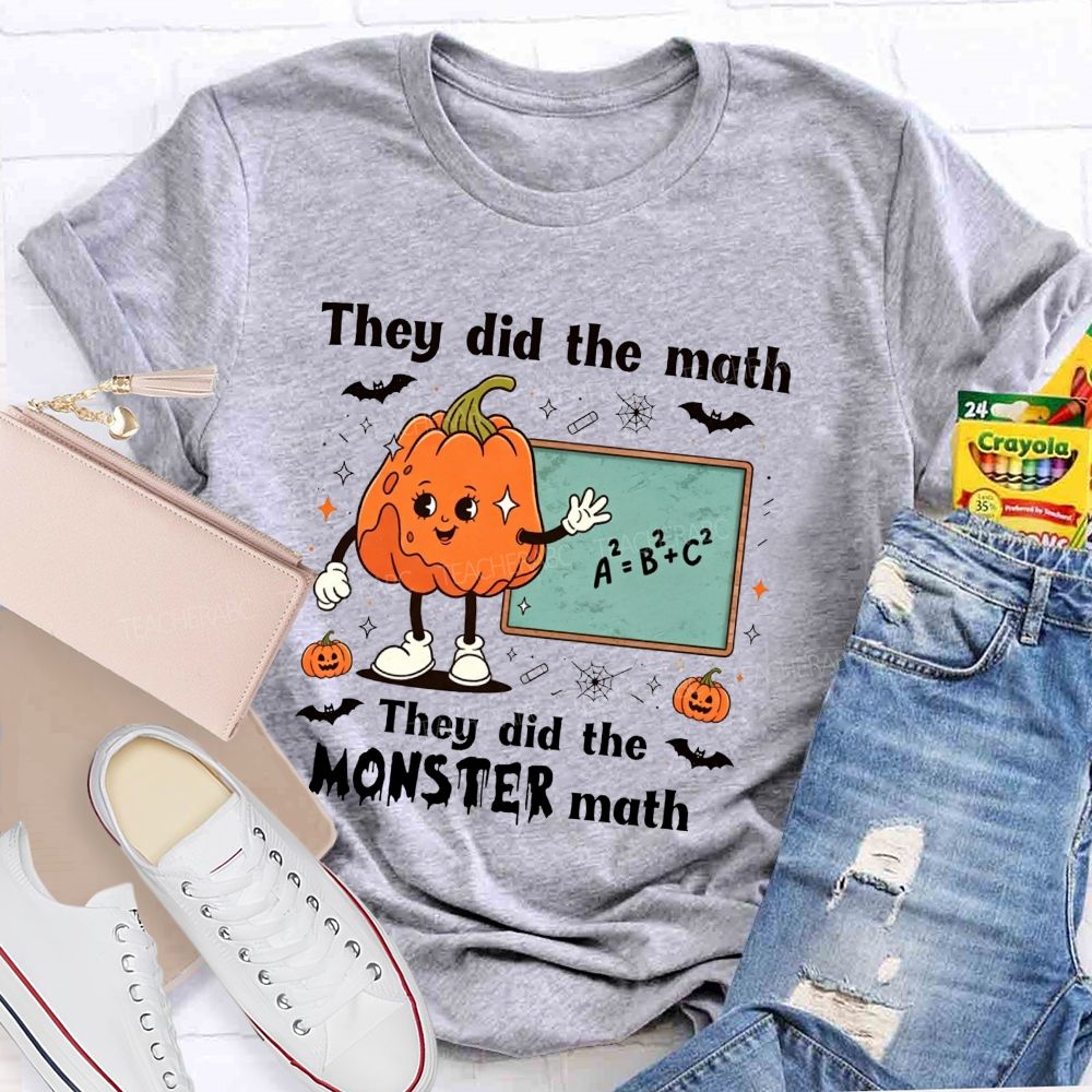 They Did The Math They Did The Monster Math Teacher T-shirt