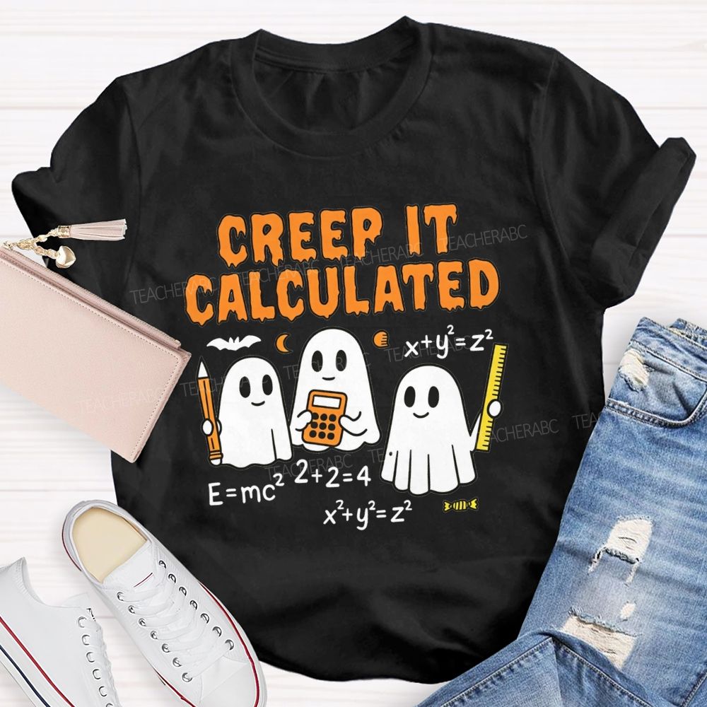 Creep It Calculated Halloween Math Teacher Vibes T-shirt