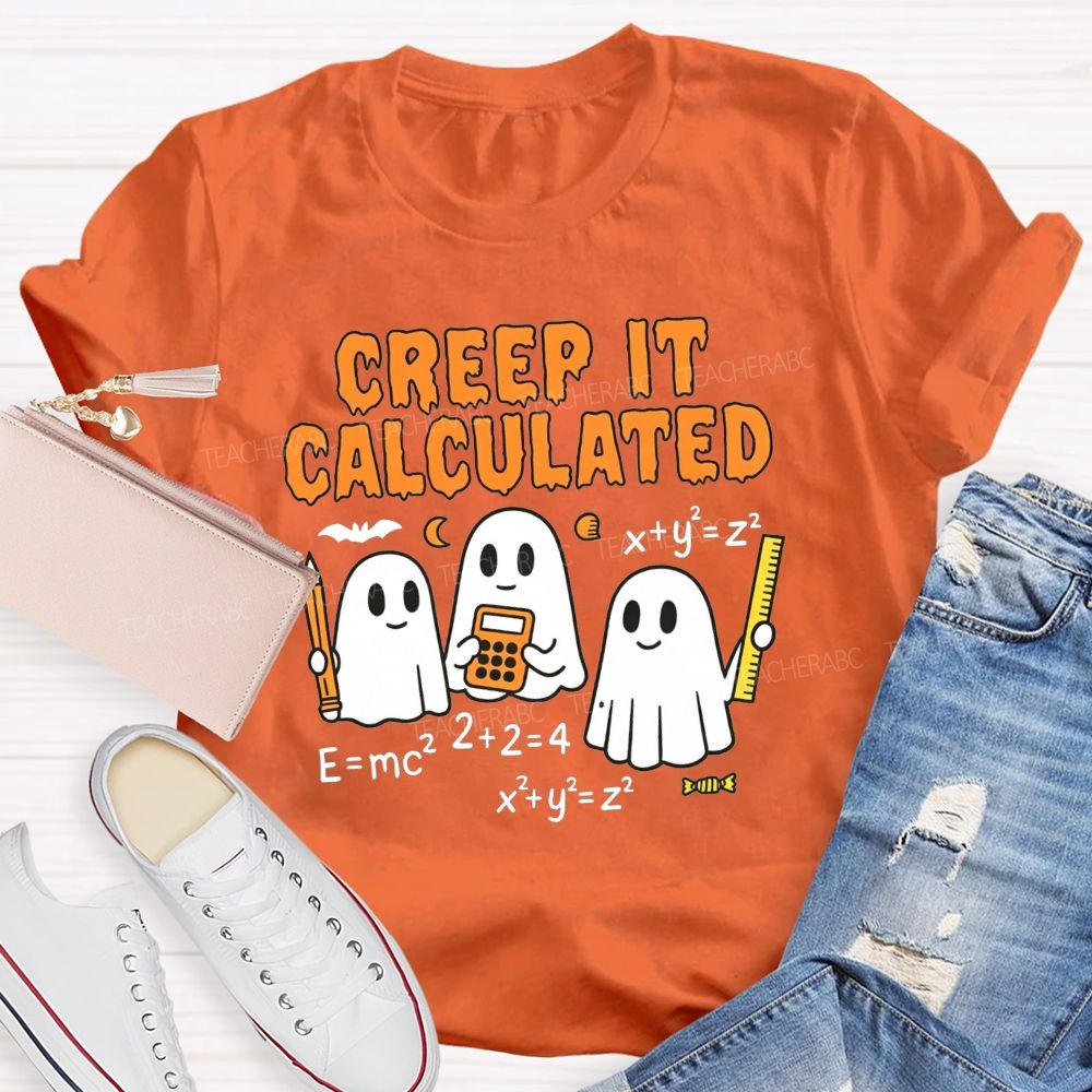 Creep It Calculated Halloween Math Teacher Vibes T-shirt