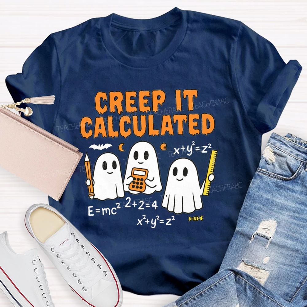 Creep It Calculated Halloween Math Teacher Vibes T-shirt