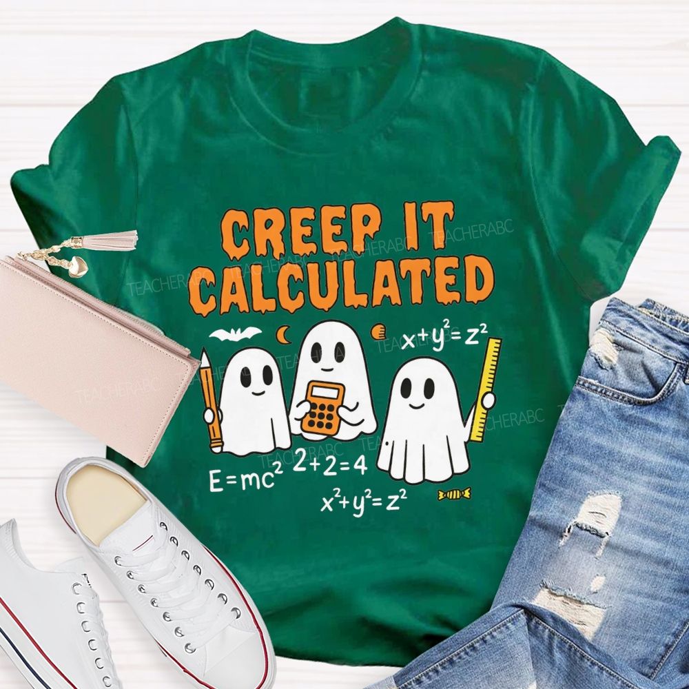 Creep It Calculated Halloween Math Teacher Vibes T-shirt