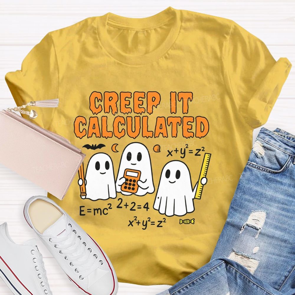 Creep It Calculated Halloween Math Teacher Vibes T-shirt