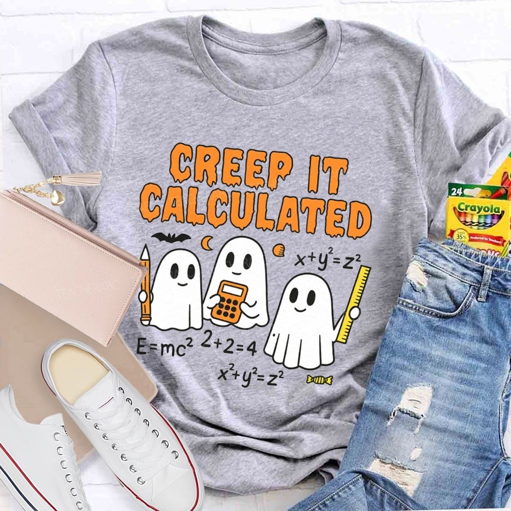 Creep It Calculated Halloween Math Teacher Vibes T-shirt