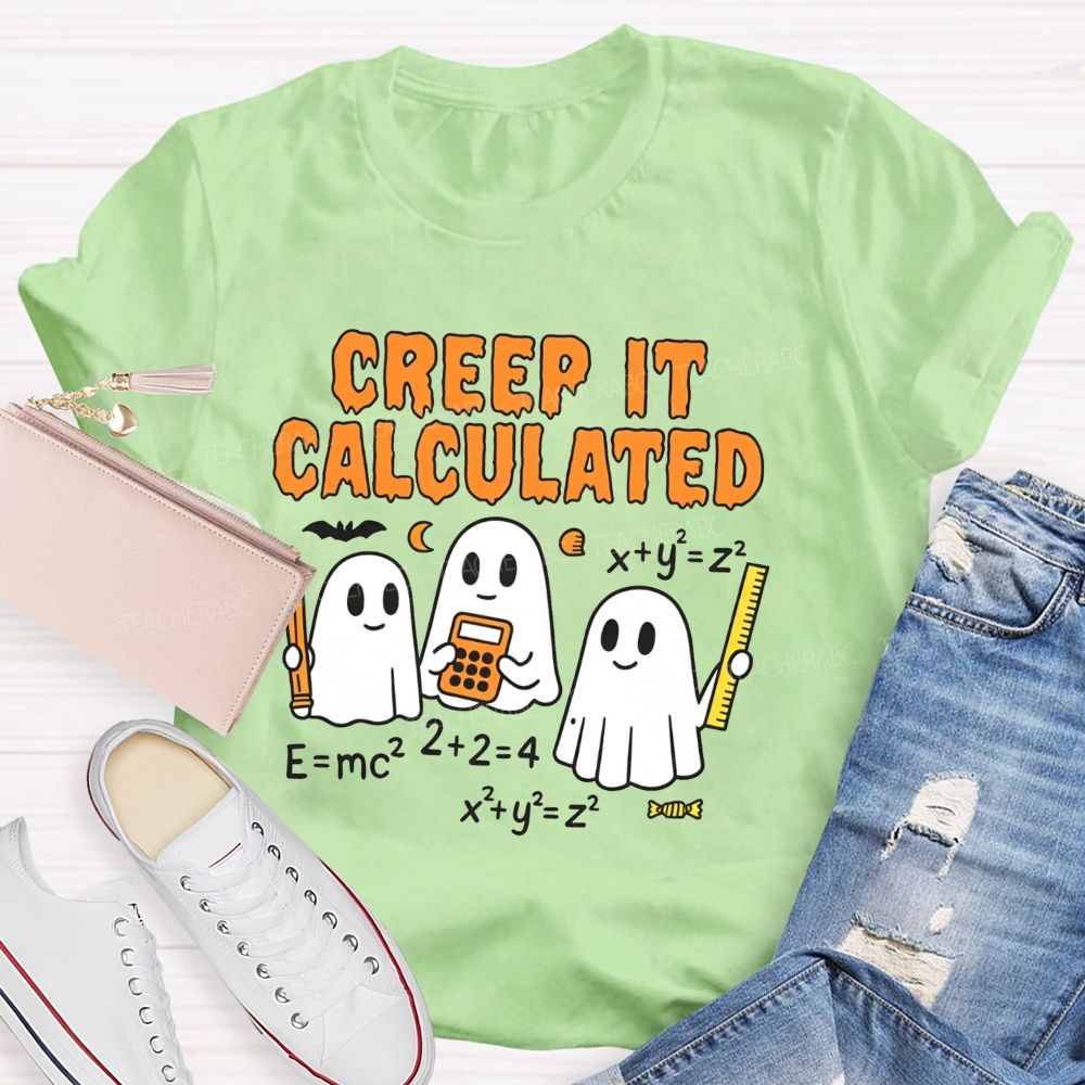 Creep It Calculated Halloween Math Teacher Vibes T-shirt