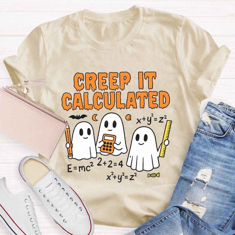 Creep It Calculated Halloween Math Teacher Vibes T-shirt