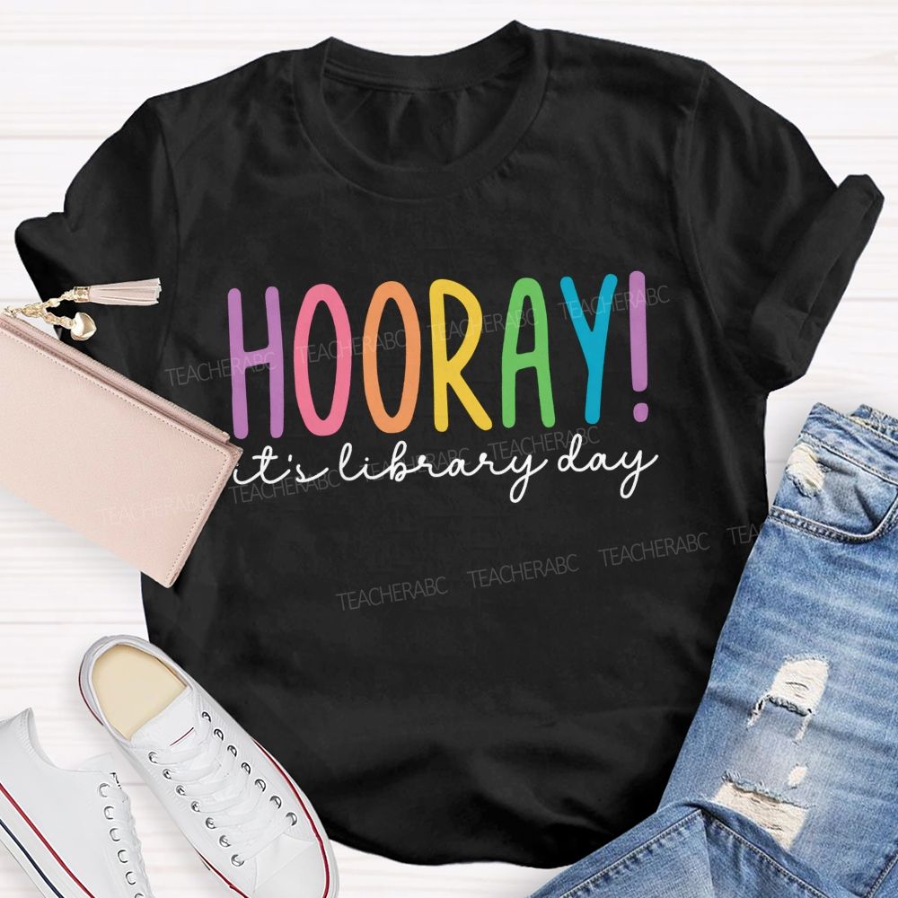 Hooray It'S Library Day Librarian Teacher T-shirt