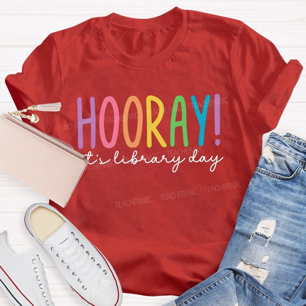 Hooray It'S Library Day Librarian Teacher T-shirt