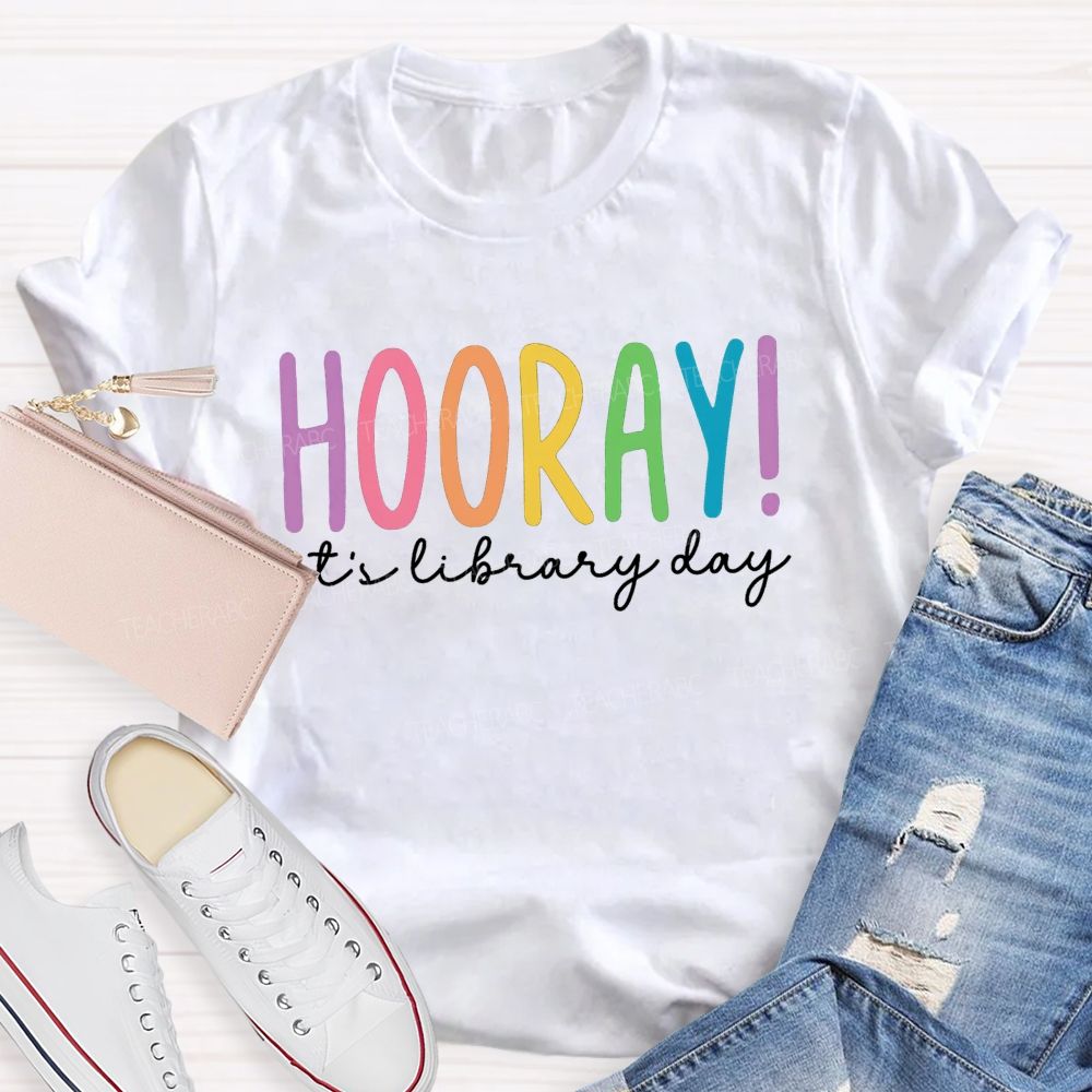 Hooray It'S Library Day Librarian Teacher T-shirt