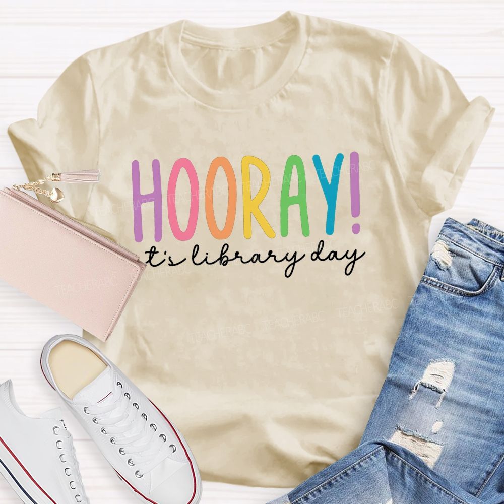 Hooray It'S Library Day Librarian Teacher T-shirt