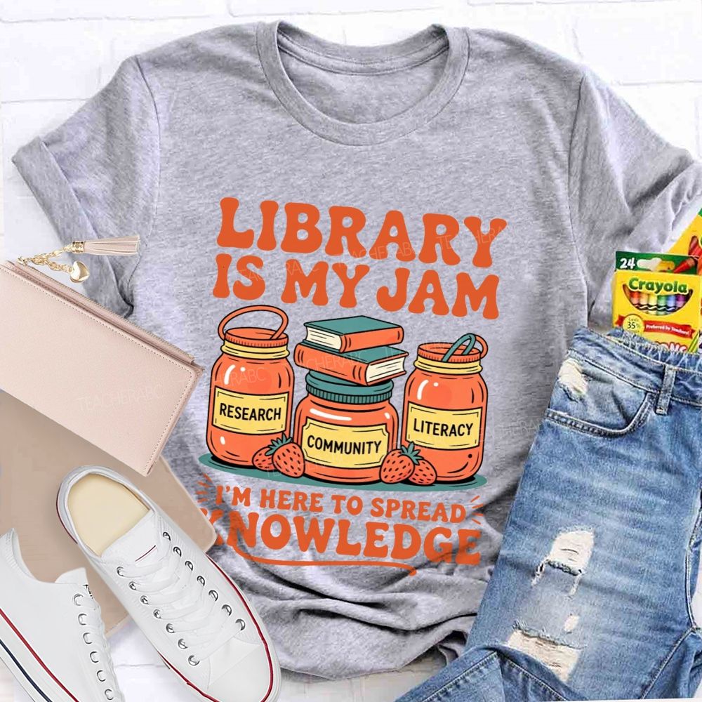 Library Is My Jam I'M Here To Spread Knowledge T-shirt