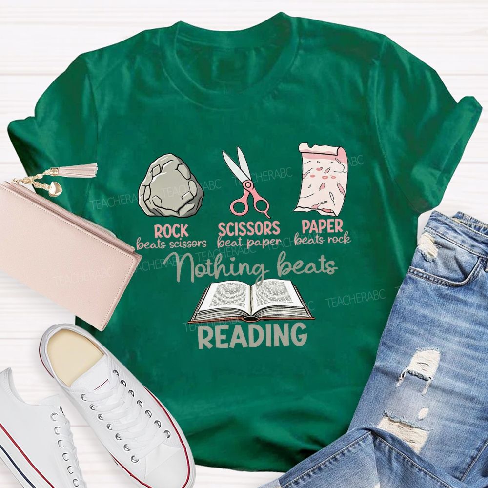 Rock Beats Scissors Scissors Beat Paper Paper Beats Rock Nothing Beats Reading T-shirt