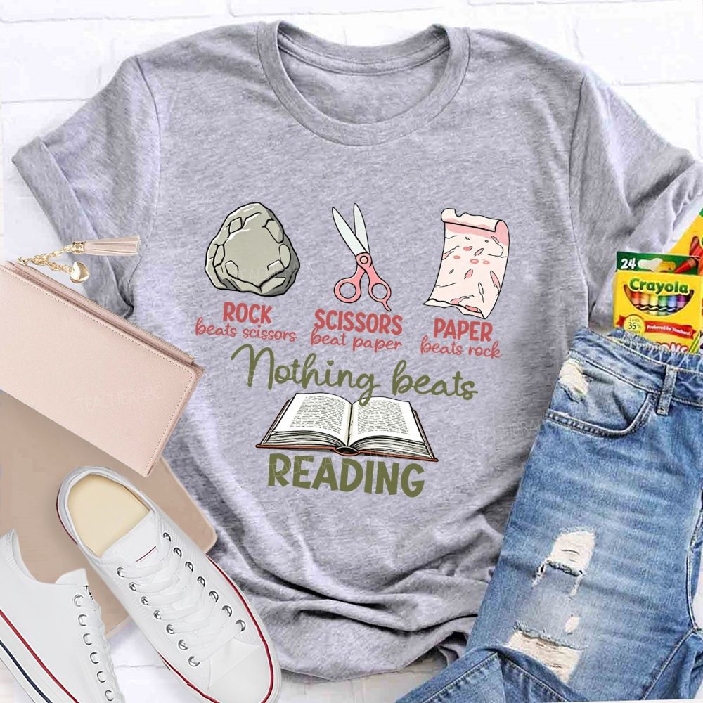 Rock Beats Scissors Scissors Beat Paper Paper Beats Rock Nothing Beats Reading T-shirt