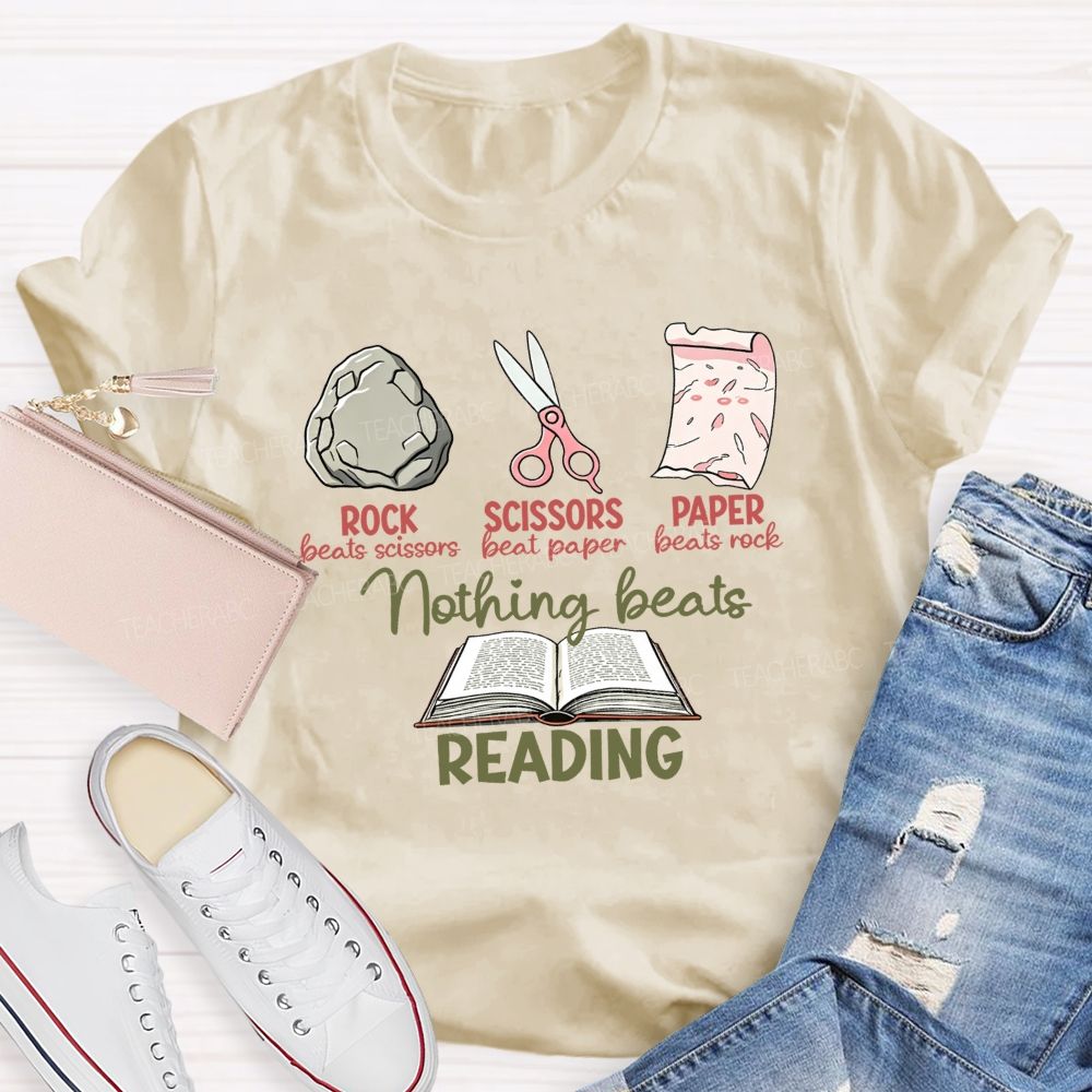 Rock Beats Scissors Scissors Beat Paper Paper Beats Rock Nothing Beats Reading T-shirt