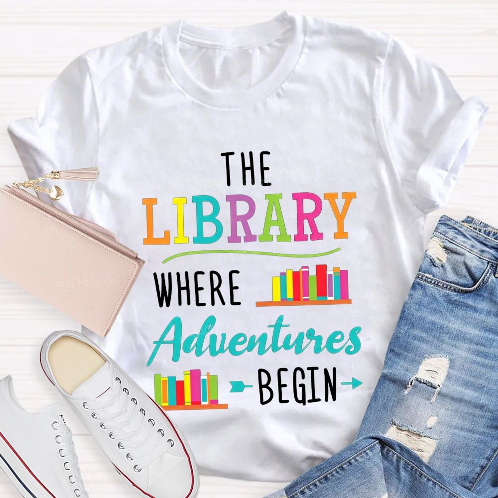 The Library Where Adventures Begin Teacher T-shirt