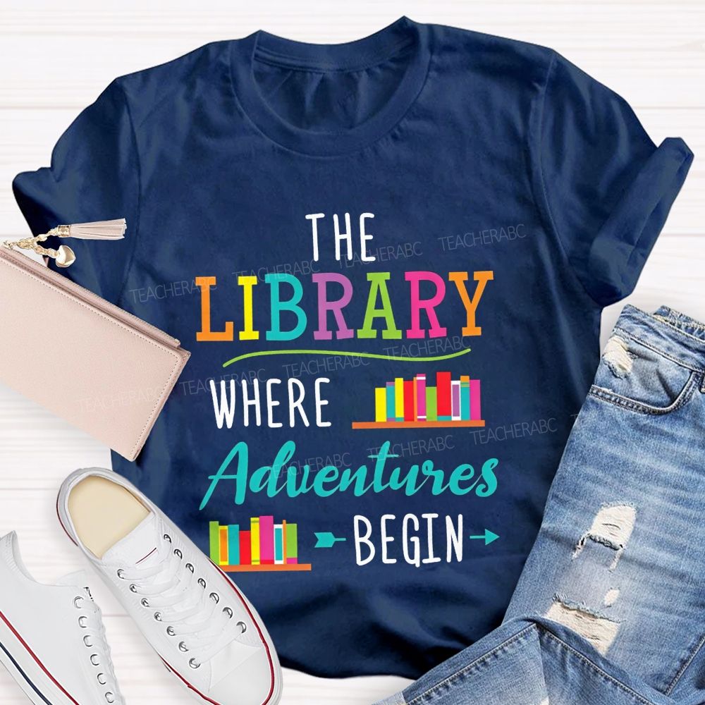 The Library Where Adventures Begin Teacher T-shirt