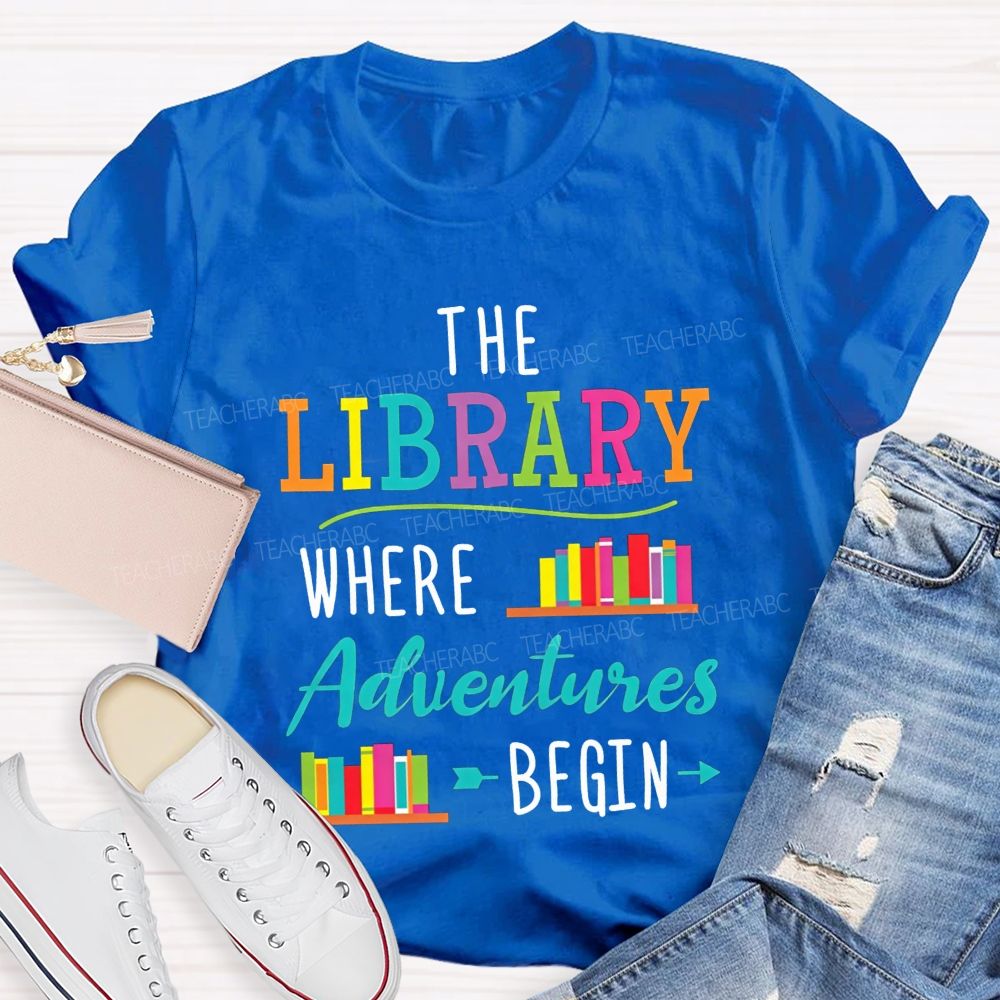 The Library Where Adventures Begin Teacher T-shirt