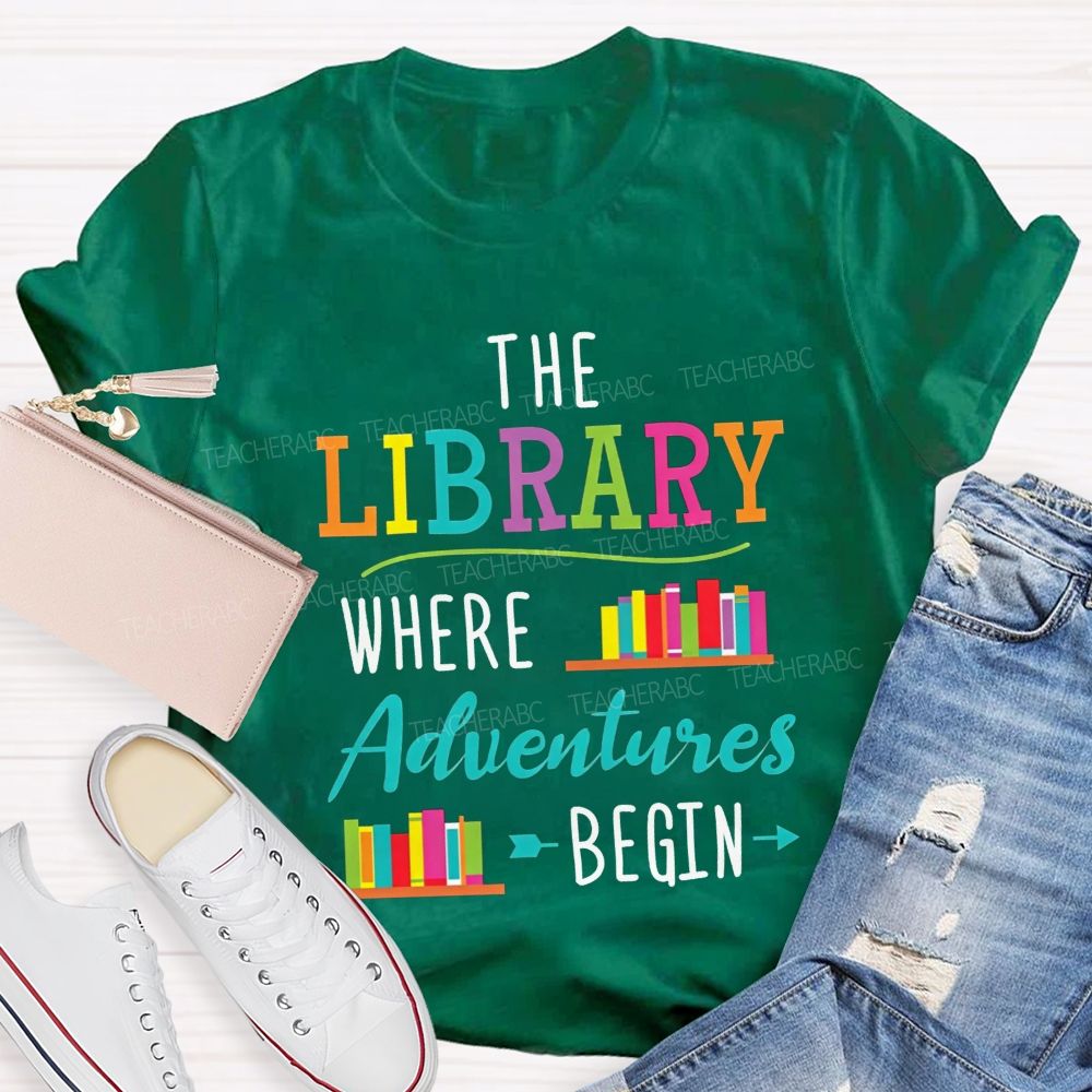 The Library Where Adventures Begin Teacher T-shirt