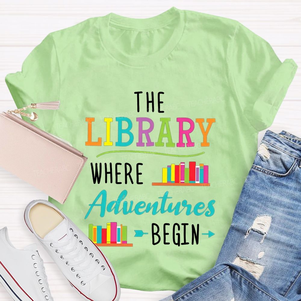 The Library Where Adventures Begin Teacher T-shirt
