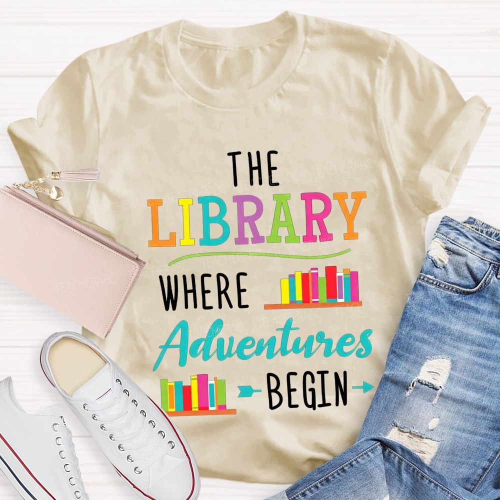 The Library Where Adventures Begin Teacher T-shirt