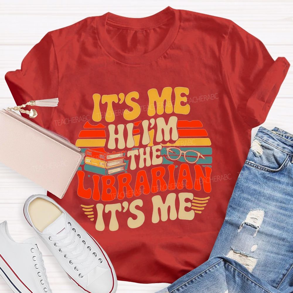 It'S Me Hi I'M The Librarian It'S Me Teacher T-shirt