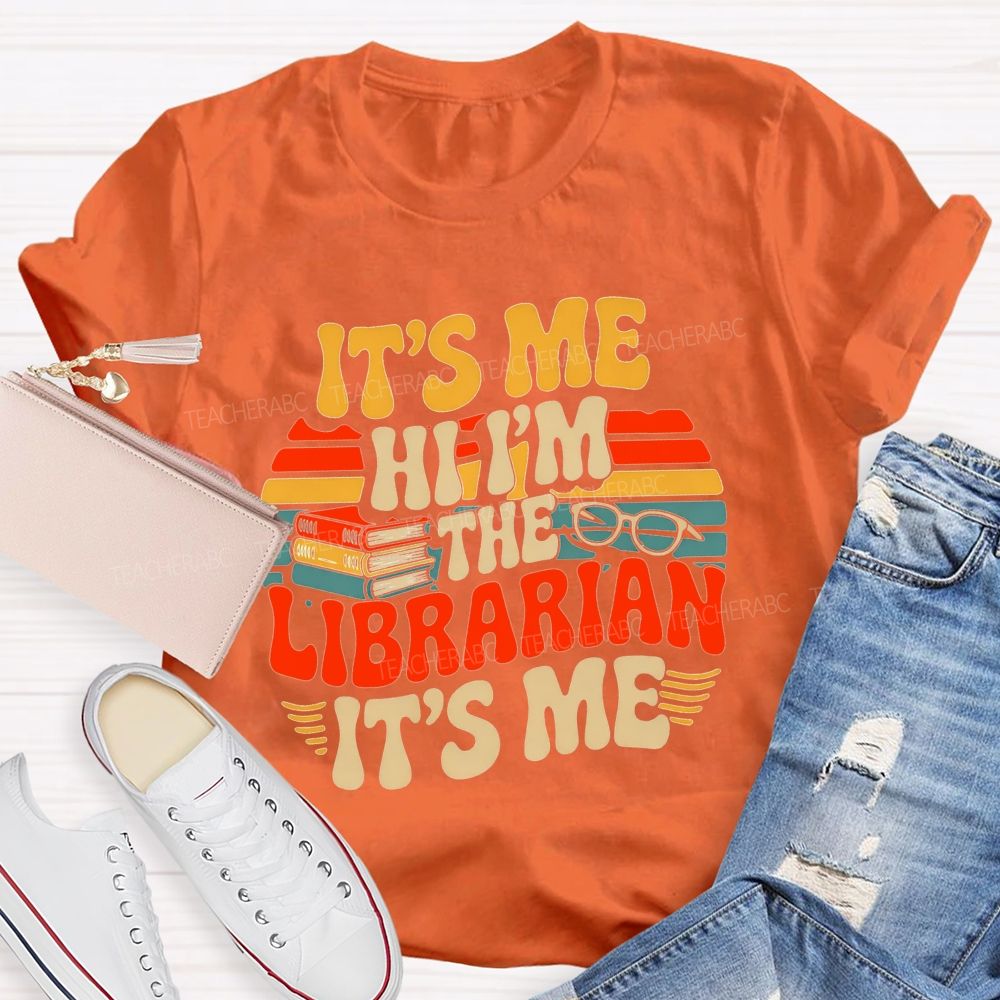 It'S Me Hi I'M The Librarian It'S Me Teacher T-shirt