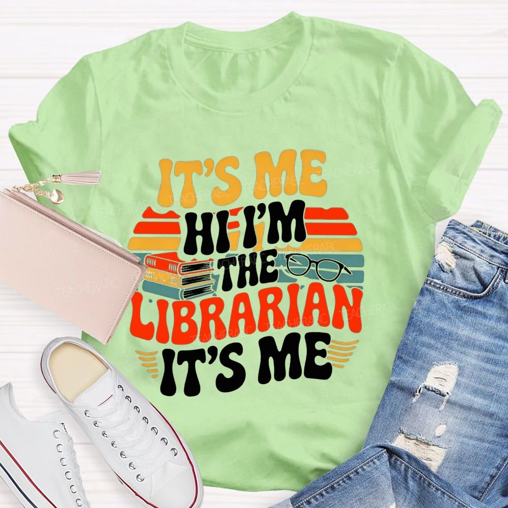 It'S Me Hi I'M The Librarian It'S Me Teacher T-shirt