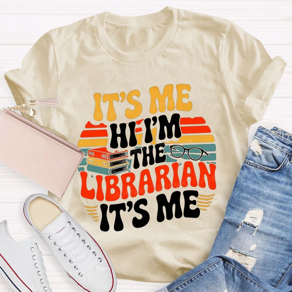 It'S Me Hi I'M The Librarian It'S Me Teacher T-shirt