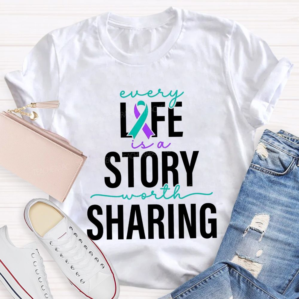 Every Life Is A Story Worth Sharing Teacher T-shirt