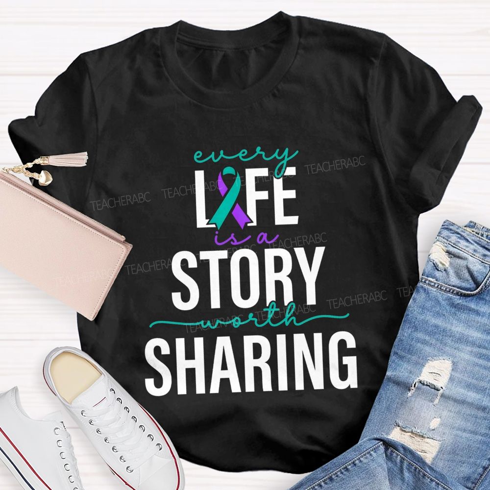 Every Life Is A Story Worth Sharing Teacher T-shirt