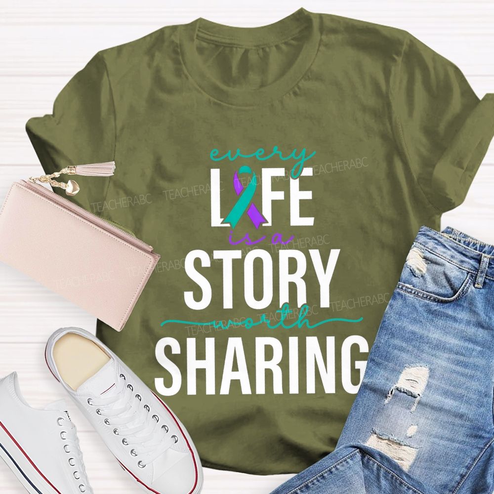 Every Life Is A Story Worth Sharing Teacher T-shirt