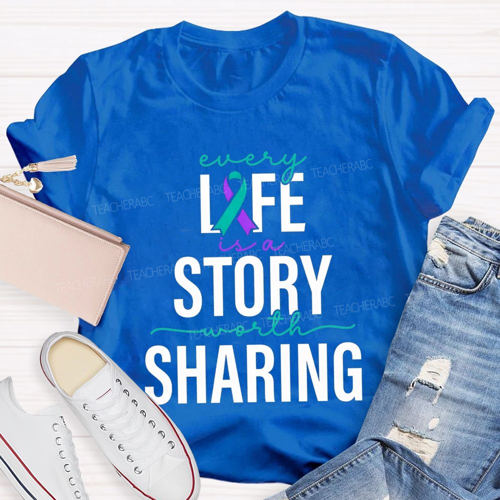 Every Life Is A Story Worth Sharing Teacher T-shirt