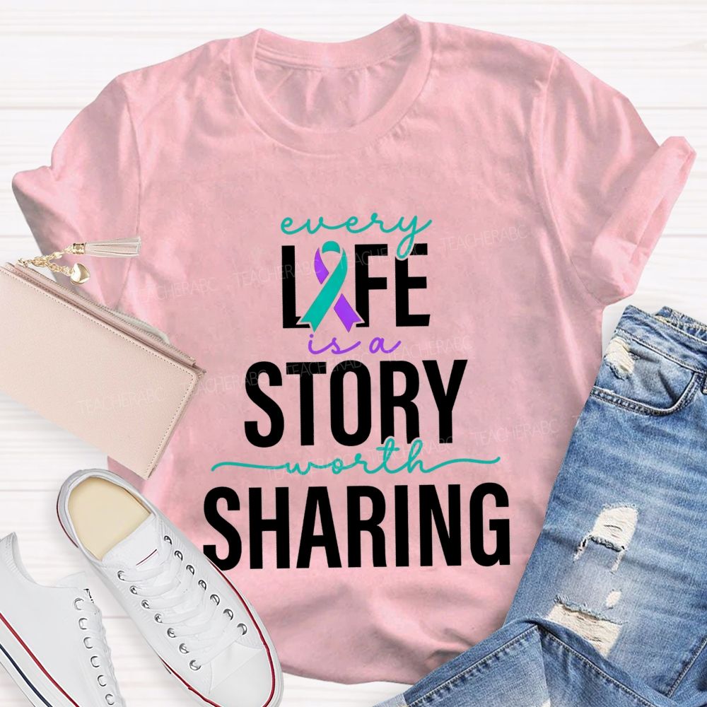 Every Life Is A Story Worth Sharing Teacher T-shirt