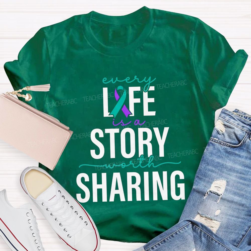 Every Life Is A Story Worth Sharing Teacher T-shirt