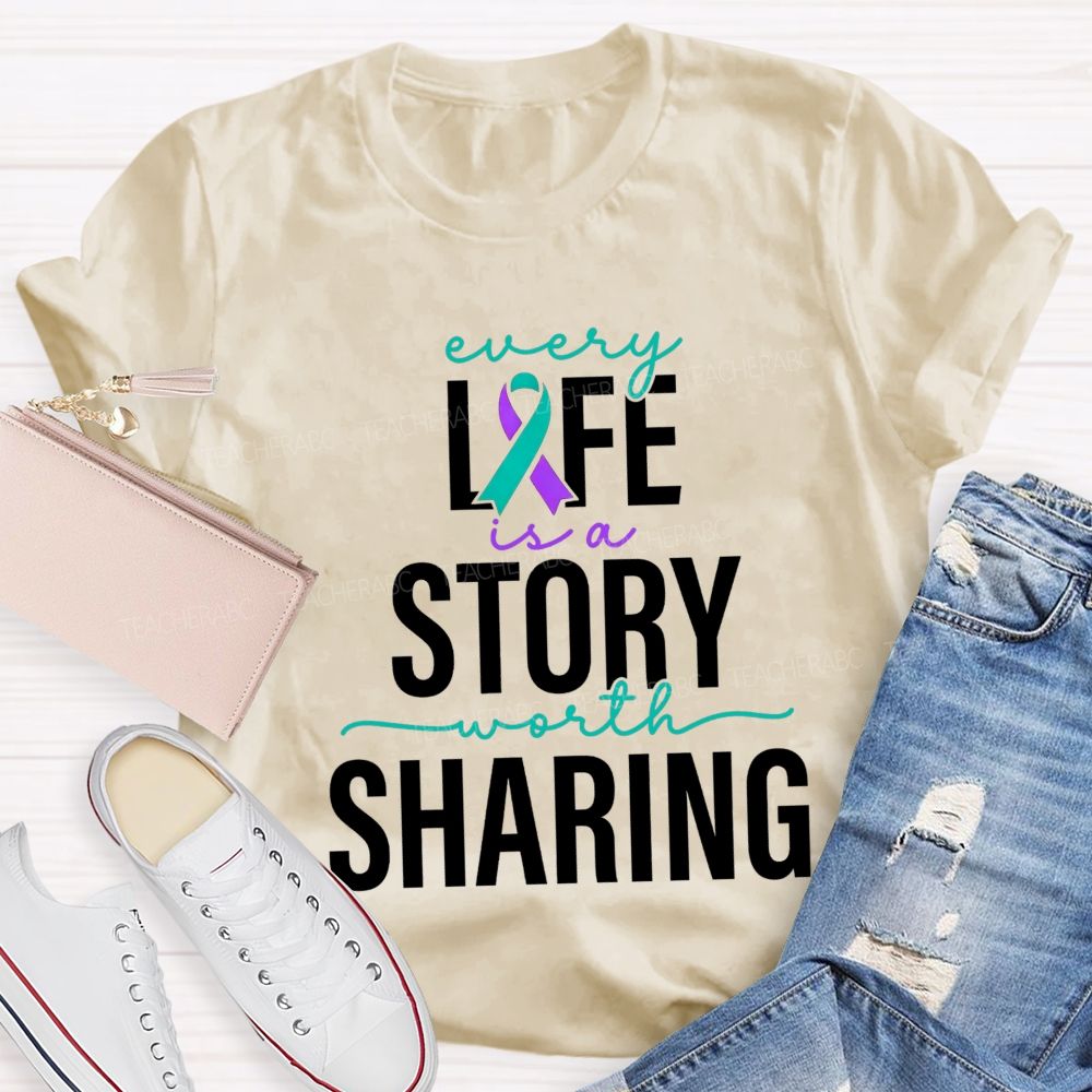 Every Life Is A Story Worth Sharing Teacher T-shirt