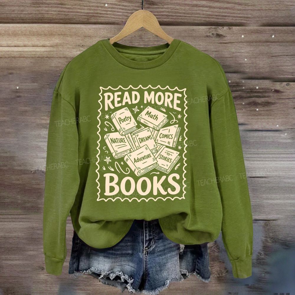 Read More Books Reading Teacher Sweatshirt