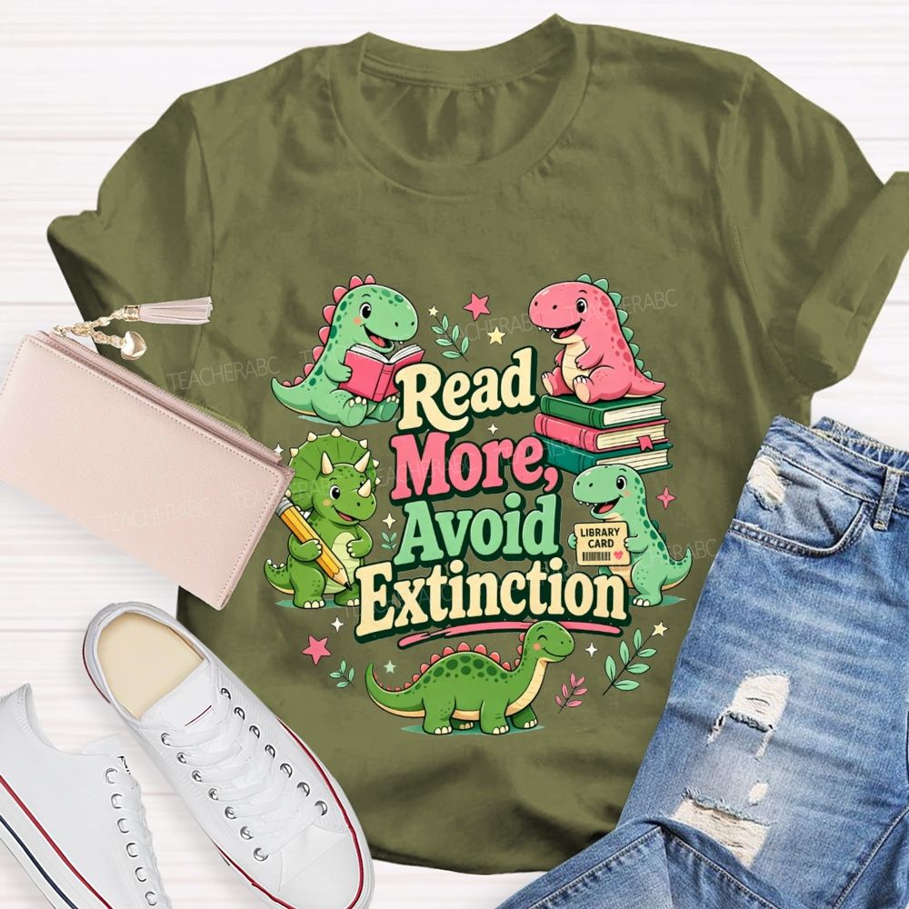 Read More Avoid Extinction Keep Reading To Avoid Extinction T-shirt