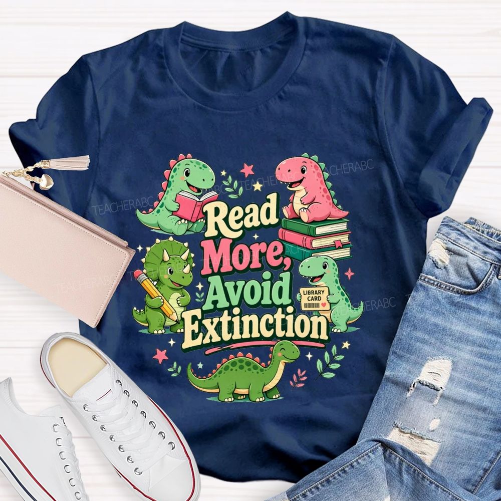 Read More Avoid Extinction Keep Reading To Avoid Extinction T-shirt